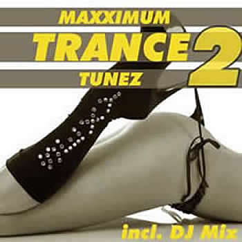 Various Artists - Maxximum Trance Tunez 2 (incl. DJ Mix)
